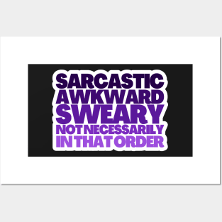 Sarcastic Awkward Sweary Not Necessarily In That Order Posters and Art